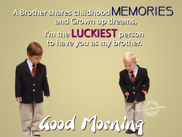 I Am Lucky Good Morning Brother 1