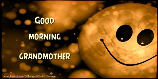 Good Morning grandmother 8 1