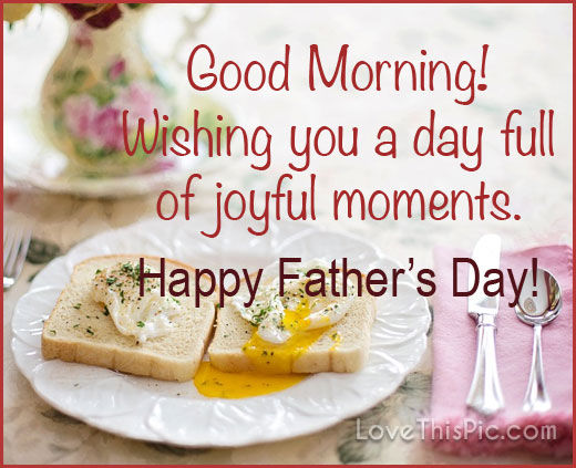 267678 Good Morning Wishing You A Joyful Fathers Day