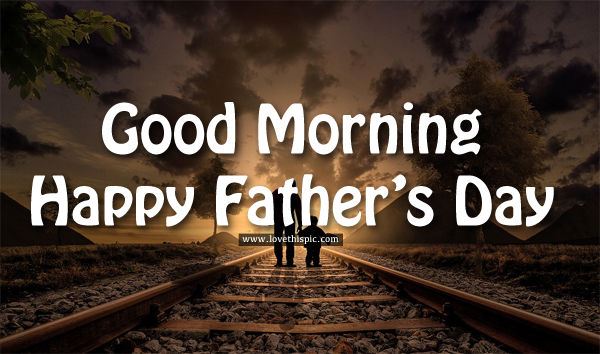 333179 Good Morning Happy Father S Day