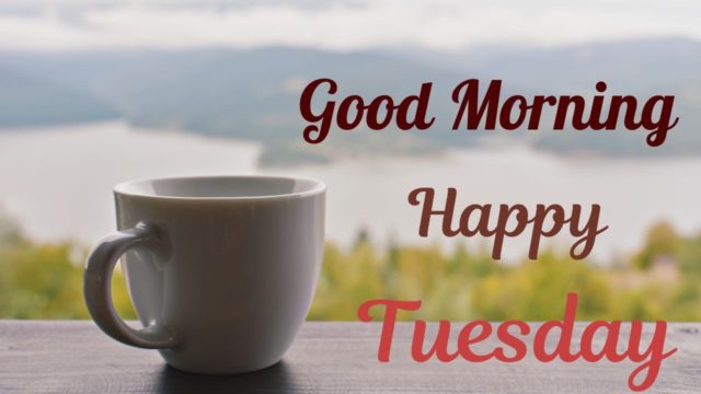 Happy Tuesday Good Morning 1