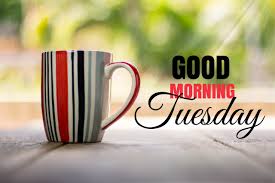 Happy Tuesday Good Morning 8