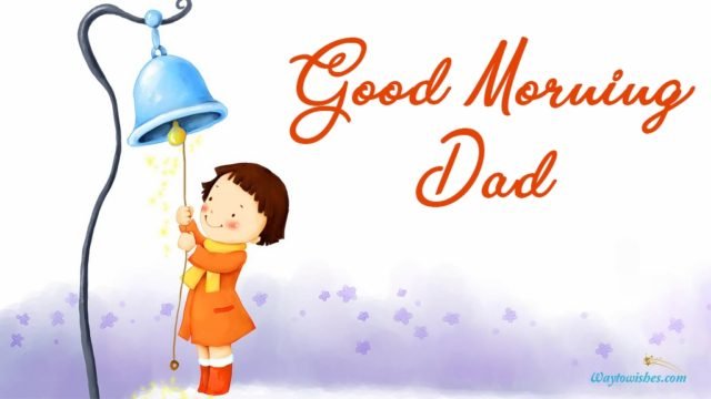 Good Morning Dad
