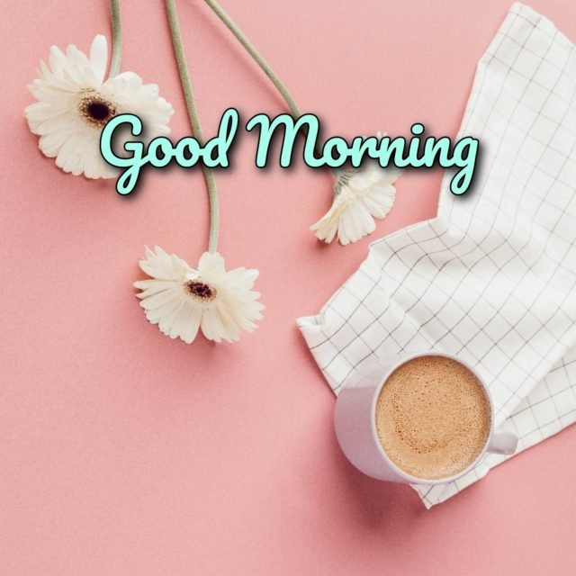 Good Morning Coffee With Flowers