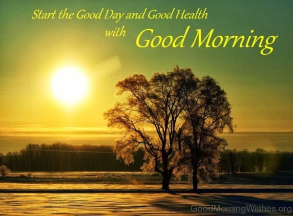 Start The Good Day And Good Health With Good Morning 600x442