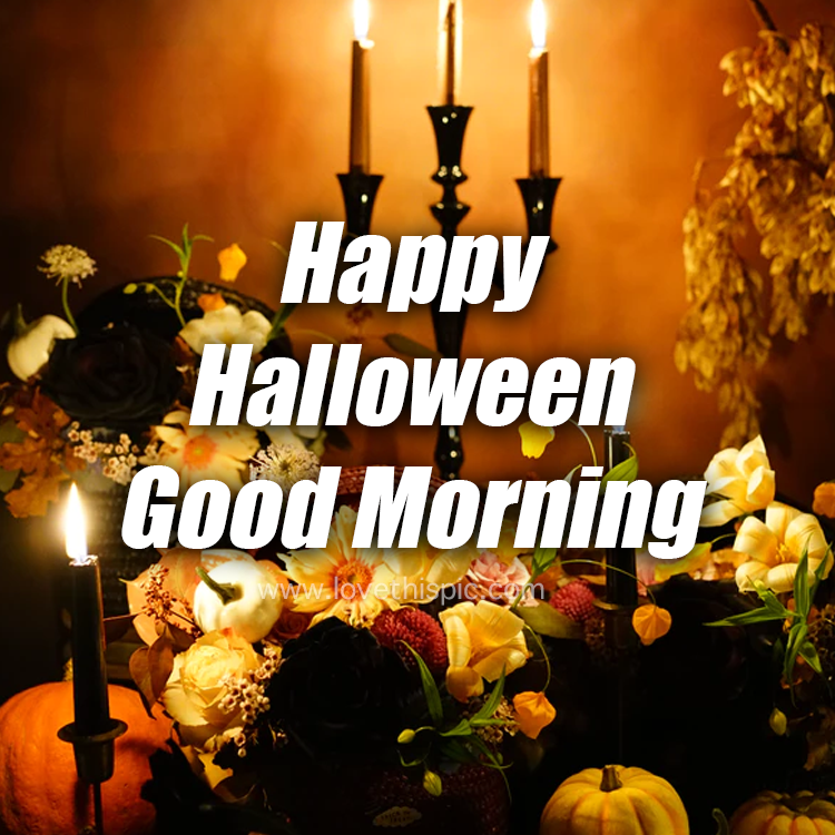 378118 Lit Candles Happy Halloween Good Morning Quote