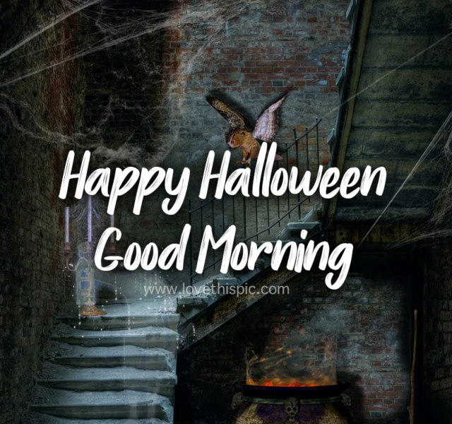 378565 Haunted Stairway Happy Halloween Good Morning Quote