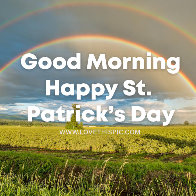 411615 Rainbow In Sky Good Morning Happy St. Patrick S Day