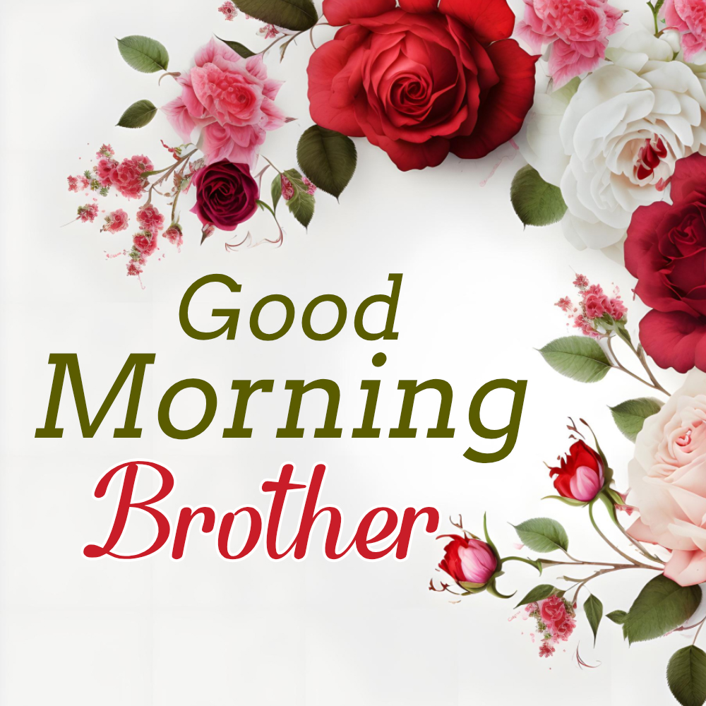 Good Morning Wishes And Images For Brother