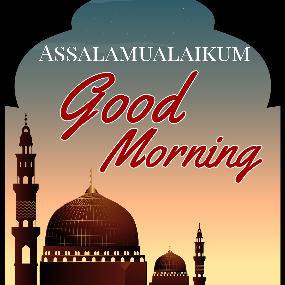 Good Morning Assalamualaikum Wishes and Images